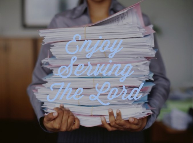 Enjoy Serving the Lord