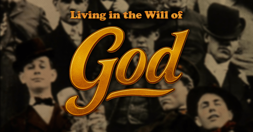 title image that looks like the title of the show Cheers. It says: Living in the Will of God